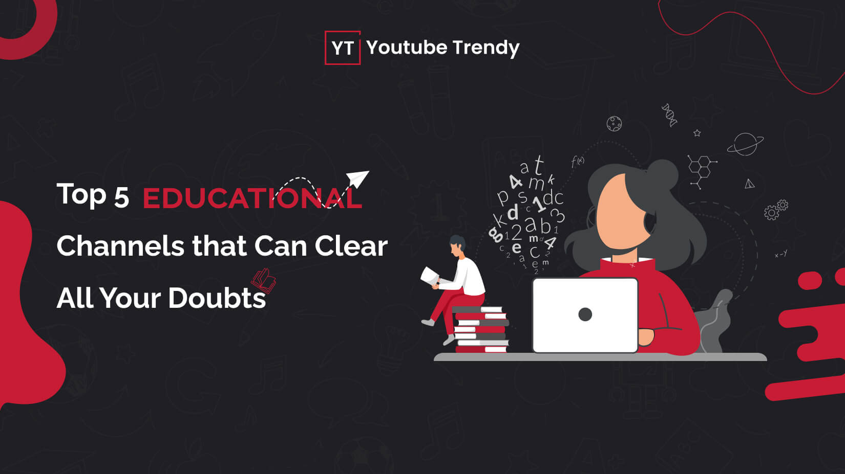 Top 5 Educational Channels That can Clear All your Doubts