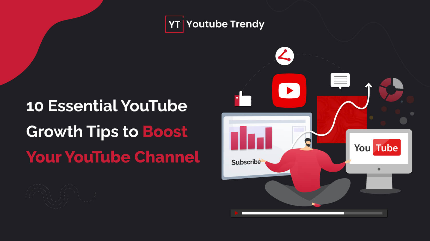 10 Essential YouTube Growth Tips to Boost Your YouTube Channel