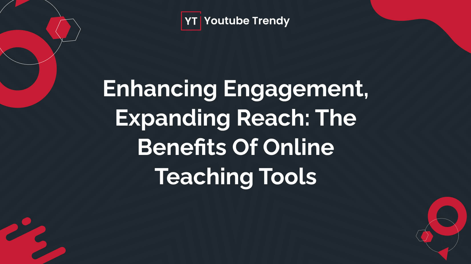 Enhancing Engagement, Expanding Reach: The Benefits of Online Teaching Tools