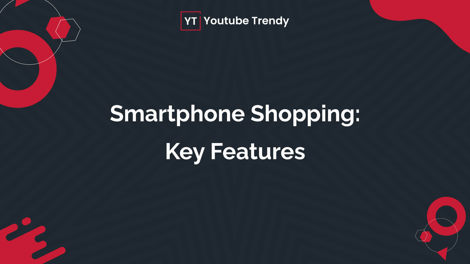 Smartphone Shopping Simplifies; Features to Keep an Eye-On